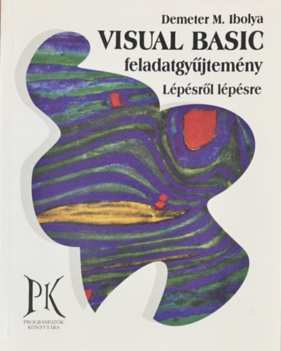 Demeter M. Ibolya: Visual Basic feladatgyűjtemény lépésről lépésre