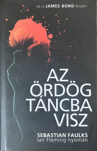 Sebastian Faulks: Az ördög táncba visz