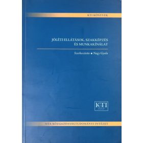   Nagy Gyula: Jóléti ellátások, szakképzés és munkakínálat
