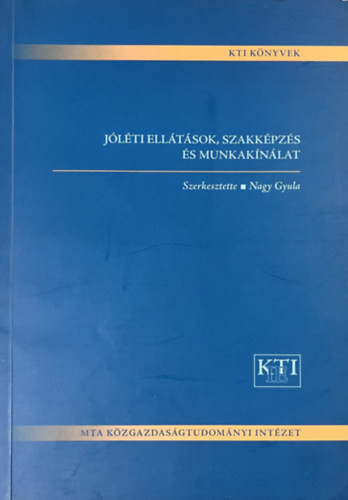 Nagy Gyula: Jóléti ellátások, szakképzés és munkakínálat