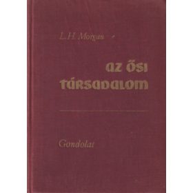 L.H. Morgan: Az ősi társadalom