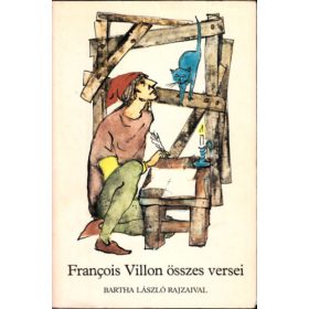   Francois Villon: Francois Villon összes versei (Bartha László rajzaival)