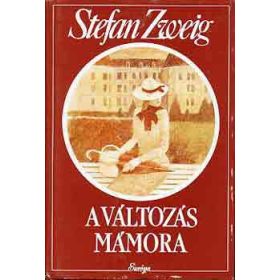 Stefan Zweig: A változás mámora
