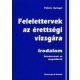 Fábián Györgyi: Felelettervek az érettségi vizsgára - feladatsorok és megoldások