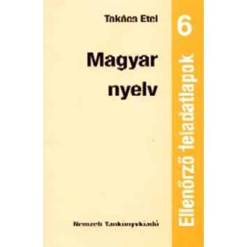 Takács Etel: Magyar nyelv. Ellenőrző feladatlapok 6.o.