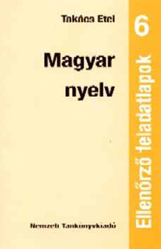Takács Etel: Magyar nyelv. Ellenőrző feladatlapok 6.o.