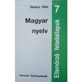 Takács Etel: Magyar nyelv 7 - Ellenőrző feladatok