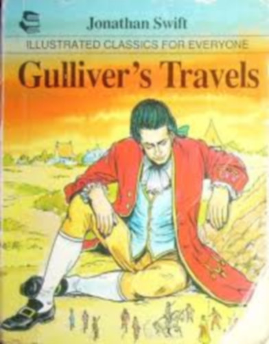 Jonathan Swift: Gulliver's Travels - Illustrated Classics for everyone