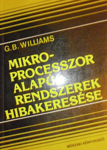 G. B. Williams: Mikroprocesszor alapú rendszerek hibakeresése