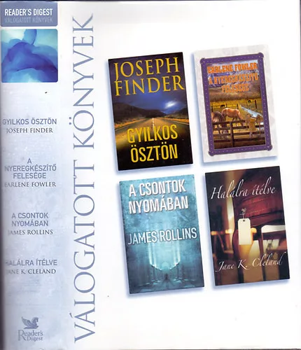 Joseph Finder-Earlene Fowler; James Rollins-Jane K. Cleland: Gyilkos ösztön - A nyeregkészítő felesége - A csontok nyomában - Halálra ítélve