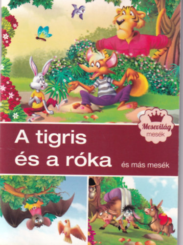 A tigris és a róka és más mesék