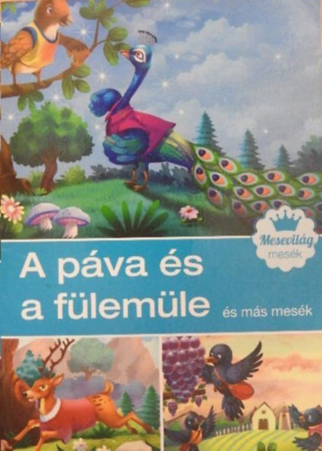 Szabó Zsolt: A páva és a fülemüle és más mesék