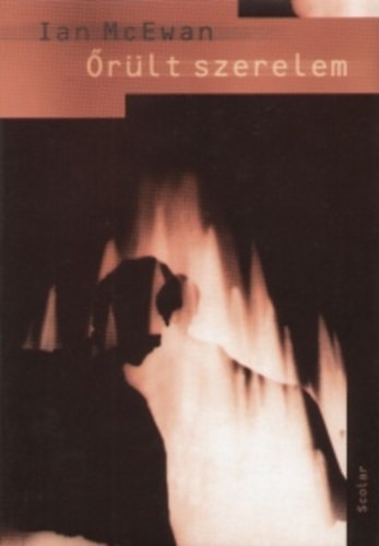 Ian McEwan: Őrült szerelem