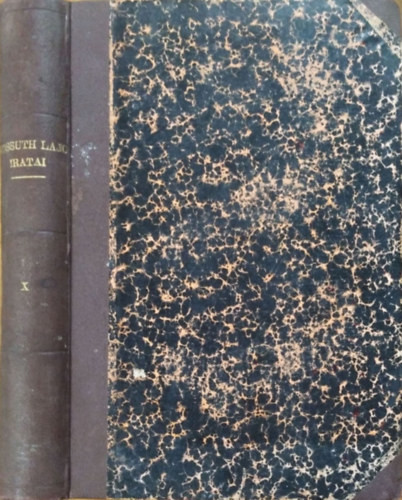 Kossuth Lajos - Kossuth Ferenc (s.a.r.): Kossuth Lajos iratai X. (1883-1893)