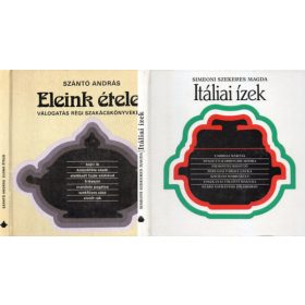   András Szántó, Simeoni Szekeres Magda: Eleink ételei + Itáliai Ízek