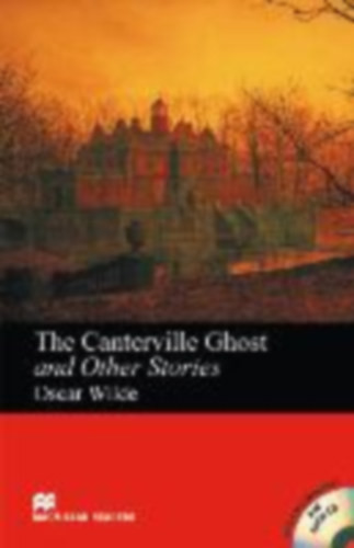 Oscar Wilde: The Canterville Ghost and Other Stories
