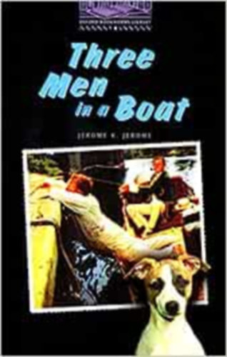 Jerome K. Jerome: Three Men in a Boat (Oxford Bookworms 4)