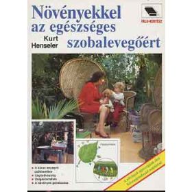   Kurt Henseler: Növényekkel az egészséges szobalevegőért