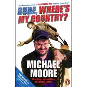 Michael Moore: Dude, Where's My Country?