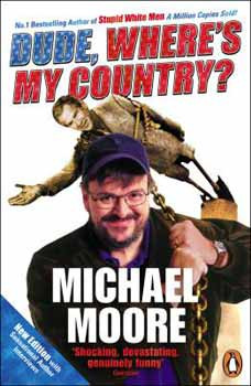 Michael Moore: Dude, Where's My Country?
