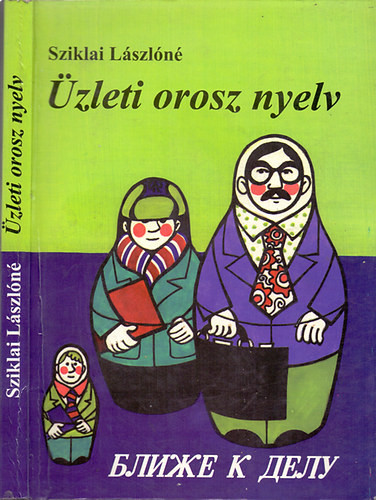 Sziklai Lászlóné: Üzleti orosz nyelv