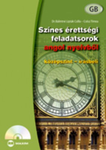 dr. Bálintné Lipták Csilla; Csősz Tímea: Színes érettségi feladatsorok angol nyelvből (középszint - írásbeli)