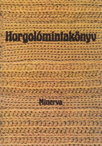 Bánk L.-Gyulai I.-Németh J.: Horgolómintakönyv