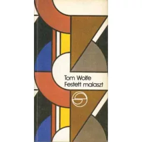 Tom Wolfe: Festett malaszt