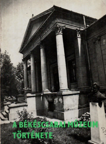 G. Vass István: A Békéscsabai Múzeum története 1899-1979