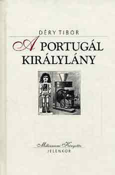 Déry Tibor: A portugál királylány
