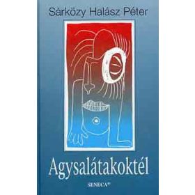 Sárközy Halász Péter: Agysalátakoktél