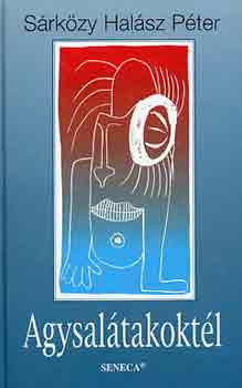 Sárközy Halász Péter: Agysalátakoktél
