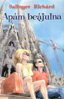 Salinger Richárd: Apám beájulna