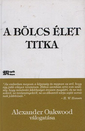Alexander Oakwood (válog.): A bölcs élet titka
