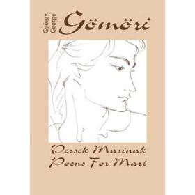 Gömöri György: Versek Marinak - Poems for Mari