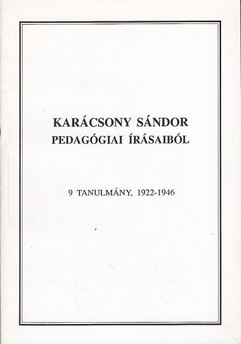 Hatvany László: Karácsony Sándor pedagógiai írásaiból - 9 tanulmány