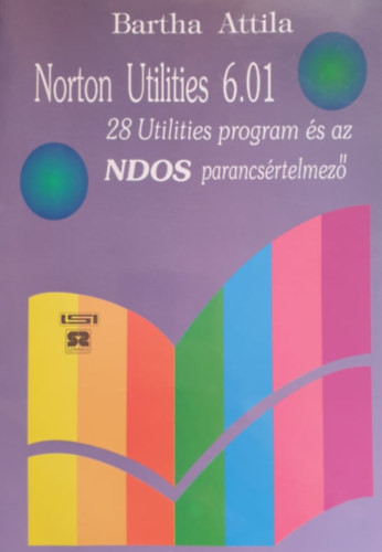Bartha Attila: Norton Utilities 6.01 - 28 Utilities program és az NDos parancsértelmező
