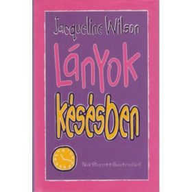 Jacqueline Wilson: Lányok késésben