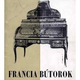   Szabolcsi Hedvig: Francia bútorok a XVI. Lajos stílustól az empire-ig