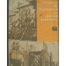 Segédlet az állványozó és zsaluzó munkákhoz