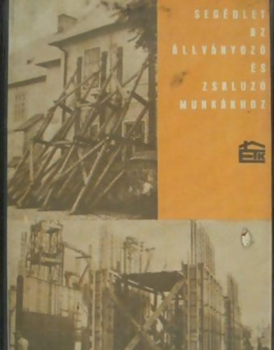 Segédlet az állványozó és zsaluzó munkákhoz