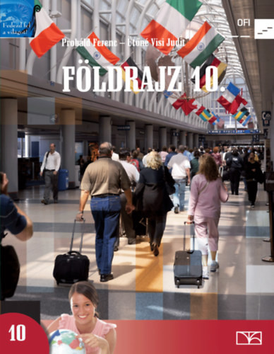 Ütőné Visi Judit; Dr. Próbáld Ferenc: Földrajz 10.