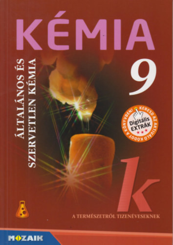 Horváth Balázs; Péntek Lászlóné; Dr. Siposné Dr. Kedves Éva: Kémia 9. - Általános és szervetlen kémia