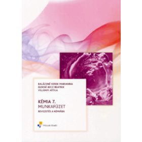  Balázsné Kerek M.; Elekné Becz B.; Villányi A.: Kémia 7. munkafüzet - Bevezetés a kémiába