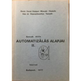 Bencsik Attila: Automatizálás Alapjai II - Kézirat