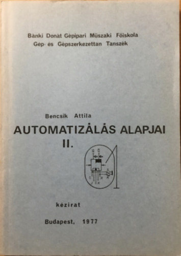 Bencsik Attila: Automatizálás Alapjai II - Kézirat
