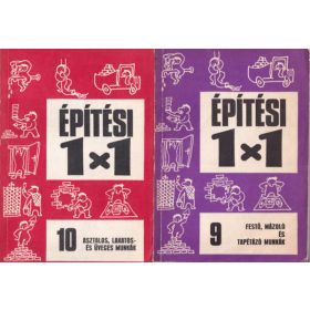   Kovács Géza, Varga Ferenc - Göczey András: Építési 1x1 9, 10 (2 kötet): Festő, mázoló és tapétázó munkák, Asztalos, lakatos és üveges munkák