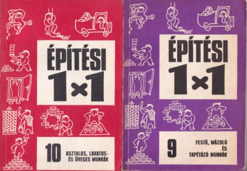 Kovács Géza, Varga Ferenc - Göczey András: Építési 1x1 9, 10 (2 kötet): Festő, mázoló és tapétázó munkák, Asztalos, lakatos és üveges munkák