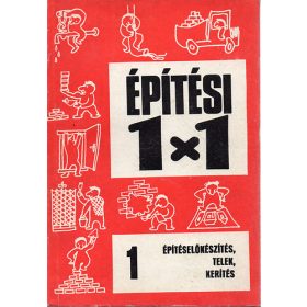   Timon Kálmán: Építéselőkészítés, telek, kerítés (Építési 1X1 - 1.)