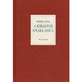 Szerb Antal: A királyné nyaklánca